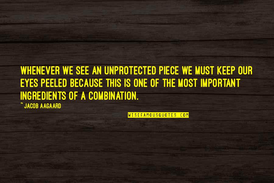 Compadezco Quotes By Jacob Aagaard: Whenever we see an unprotected piece we must