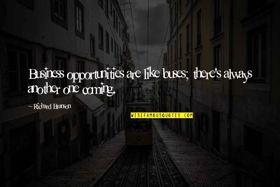 Compagnia Del Quotes By Richard Branson: Business opportunities are like buses; there's always another