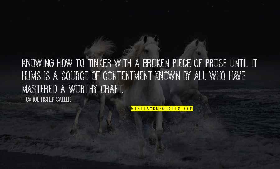 Compagnola Quotes By Carol Fisher Saller: Knowing how to tinker with a broken piece