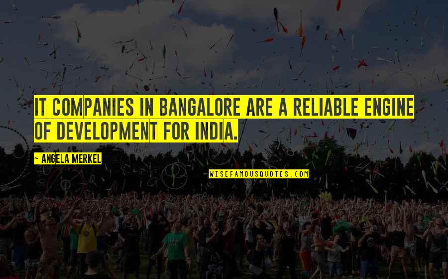 Companies Quotes By Angela Merkel: IT companies in Bangalore are a reliable engine