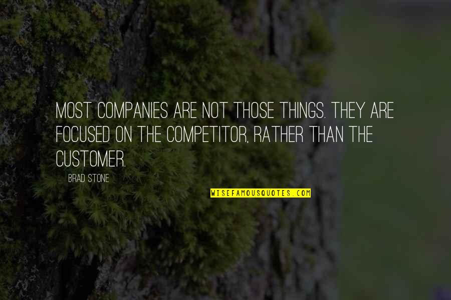 Companies Quotes By Brad Stone: Most companies are not those things. They are