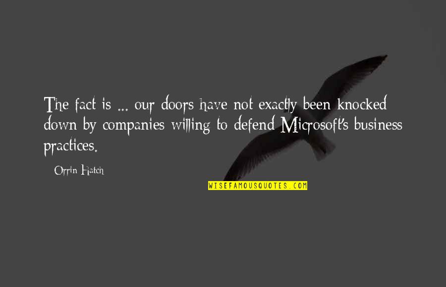 Companies Quotes By Orrin Hatch: The fact is ... our doors have not