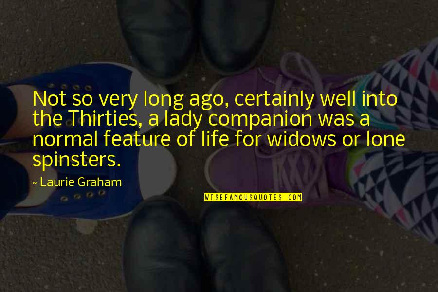 Companion In Life Quotes By Laurie Graham: Not so very long ago, certainly well into