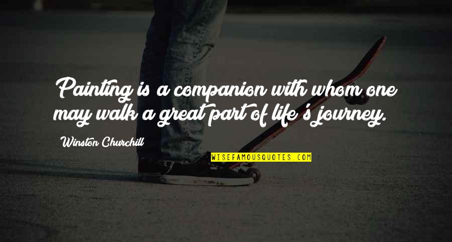 Companion In Life Quotes By Winston Churchill: Painting is a companion with whom one may