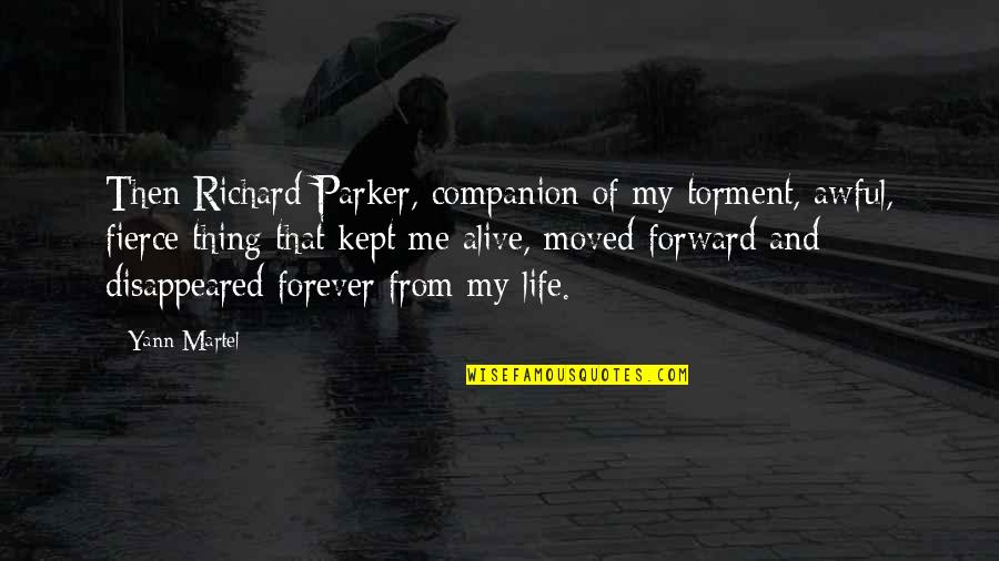Companion In Life Quotes By Yann Martel: Then Richard Parker, companion of my torment, awful,