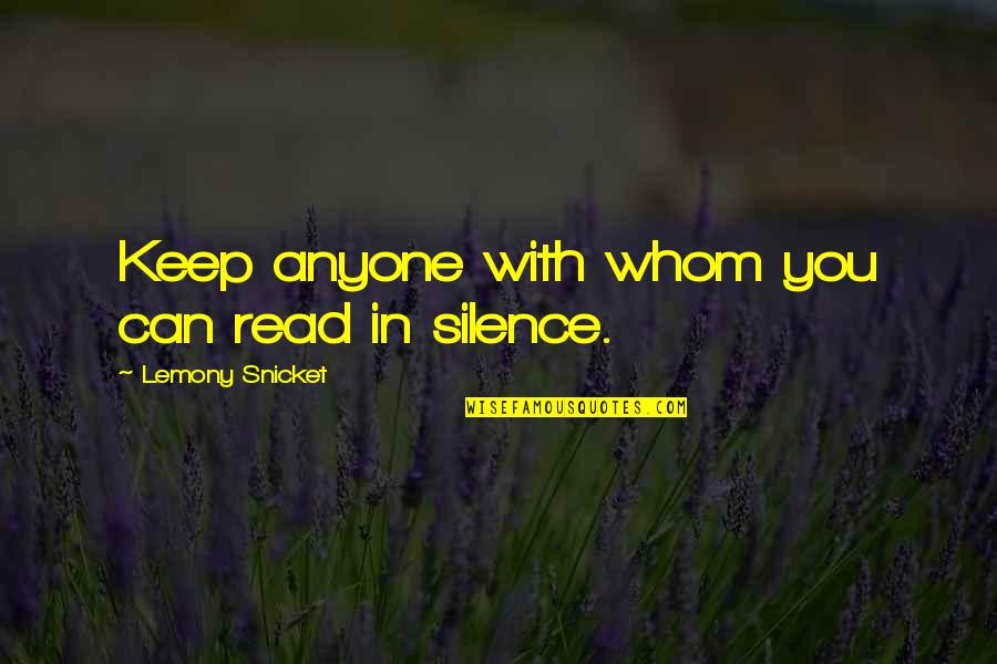 Companionship Quotes By Lemony Snicket: Keep anyone with whom you can read in