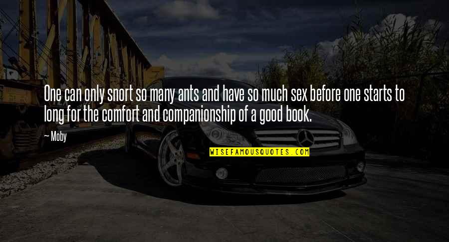 Companionship Quotes By Moby: One can only snort so many ants and