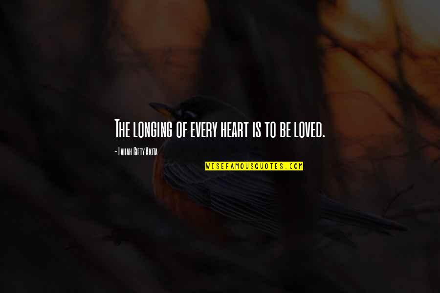 Companionship's Quotes By Lailah Gifty Akita: The longing of every heart is to be