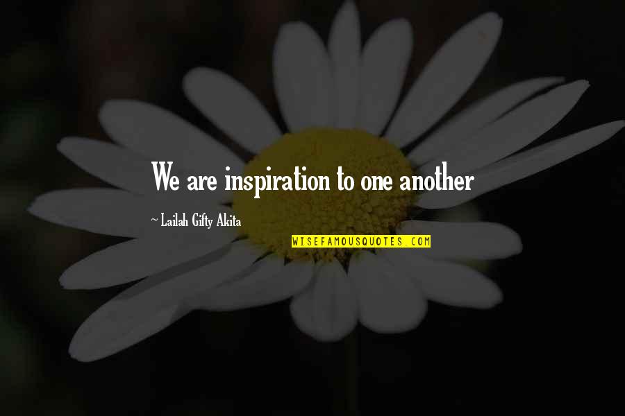 Companionship's Quotes By Lailah Gifty Akita: We are inspiration to one another