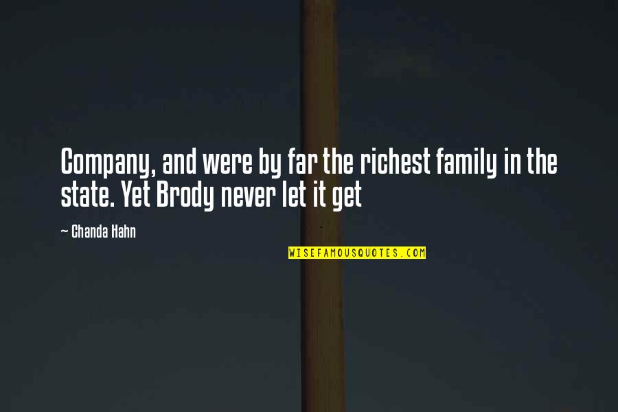 Company As A Family Quotes By Chanda Hahn: Company, and were by far the richest family