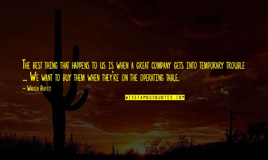 Company Best Quotes By Warren Buffett: The best thing that happens to us is Company Best Quotes By Warren Buffett: The best thing that happens to us is