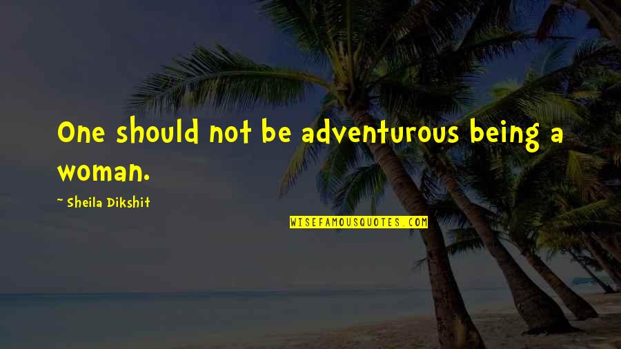 Company Car Insurance Quotes By Sheila Dikshit: One should not be adventurous being a woman. Company Car Insurance Quotes By Sheila Dikshit: One should not be adventurous being a woman.