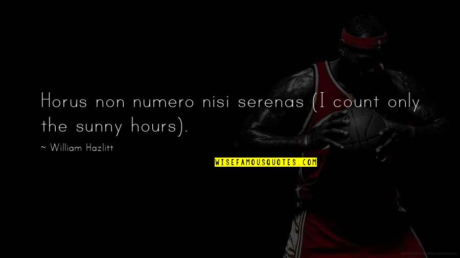 Company Client Relationship Quotes By William Hazlitt: Horus non numero nisi serenas (I count only Company Client Relationship Quotes By William Hazlitt: Horus non numero nisi serenas (I count only