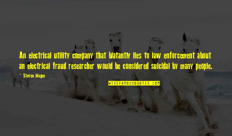 Company Law Quotes By Steven Magee: An electrical utility company that blatantly lies to