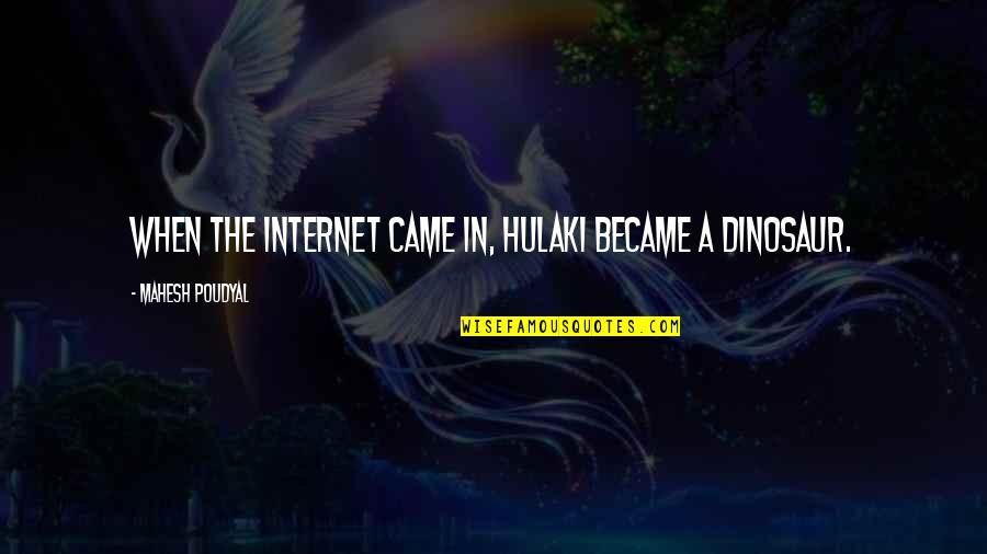 Company Newsletter Quotes By Mahesh Poudyal: When the internet came in, Hulaki became a