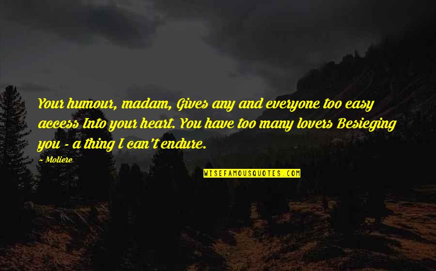 Company Of Wolves Quotes By Moliere: Your humour, madam, Gives any and everyone too