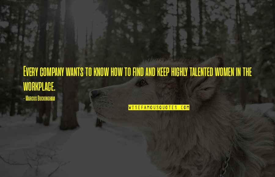Company We Keep Quotes By Marcus Buckingham: Every company wants to know how to find Company We Keep Quotes By Marcus Buckingham: Every company wants to know how to find