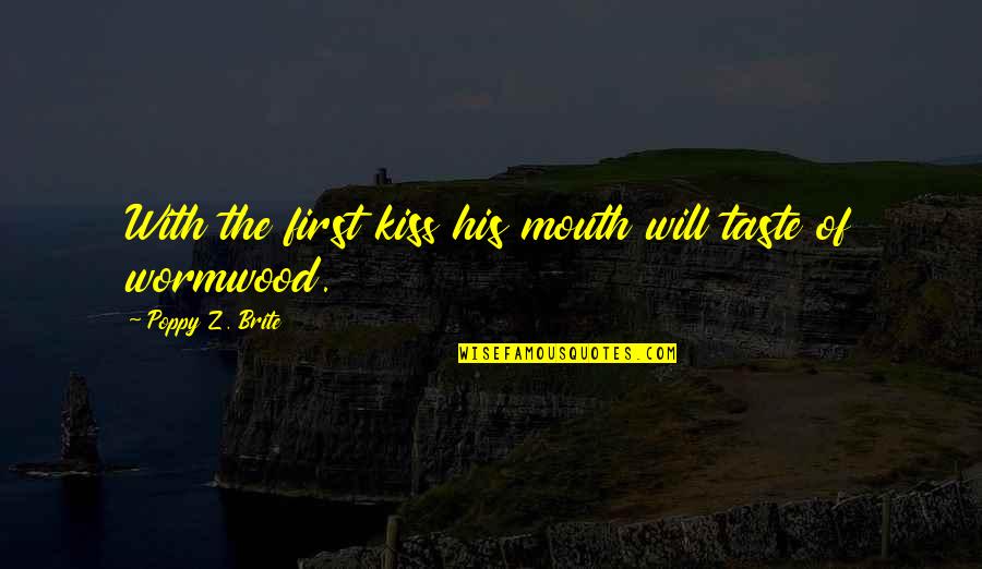 Comparaao Quotes By Poppy Z. Brite: With the first kiss his mouth will taste