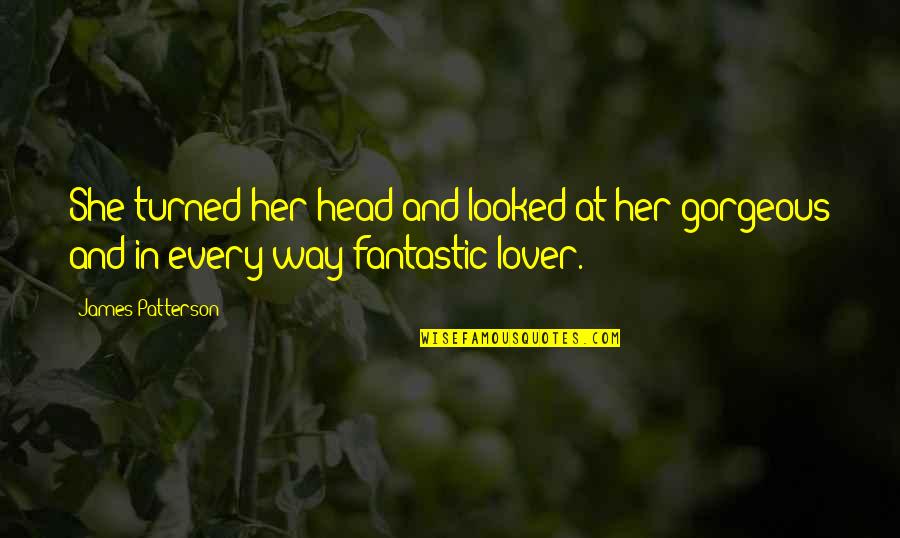 Comparando Macos Quotes By James Patterson: She turned her head and looked at her