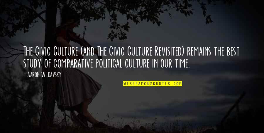 Comparative Quotes By Aaron Wildavsky: The Civic Culture (and The Civic Culture Revisited)
