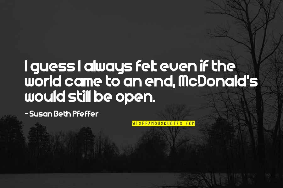 Compare Gas And Electric Quotes By Susan Beth Pfeffer: I guess I always felt even if the