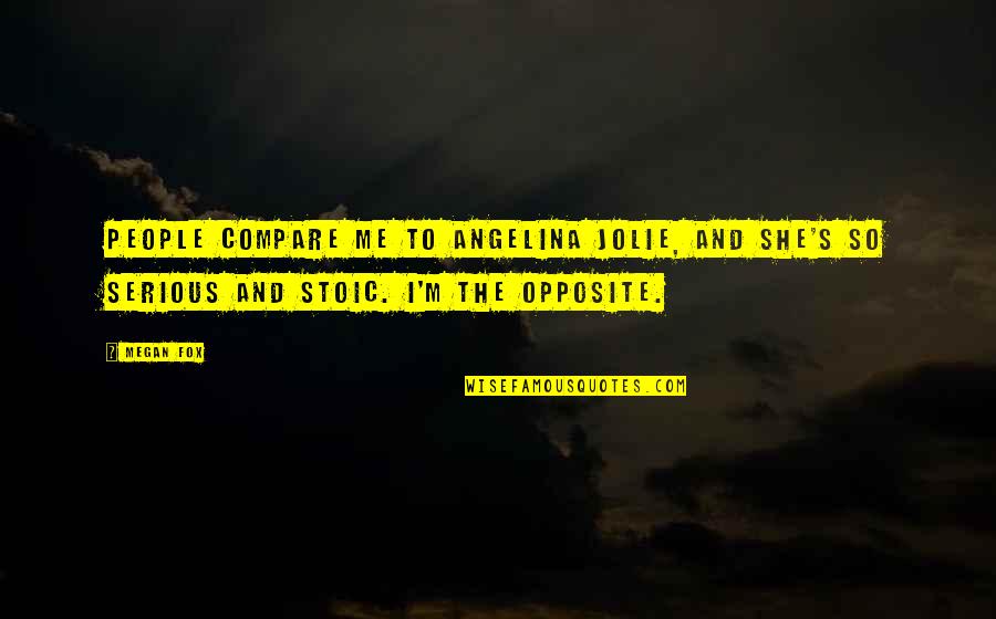 Compare Quotes By Megan Fox: People compare me to Angelina Jolie, and she's