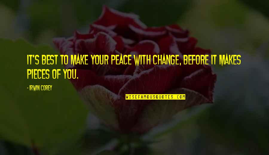 Compare The Market Conveyancing Quotes By Irwin Corey: It's best to make your peace with change,