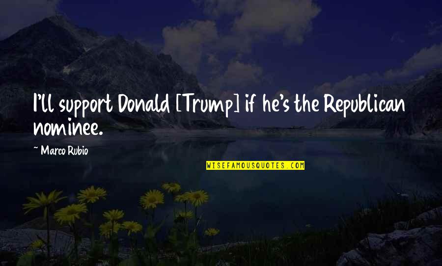 Compare The Market Conveyancing Quotes By Marco Rubio: I'll support Donald [Trump] if he's the Republican
