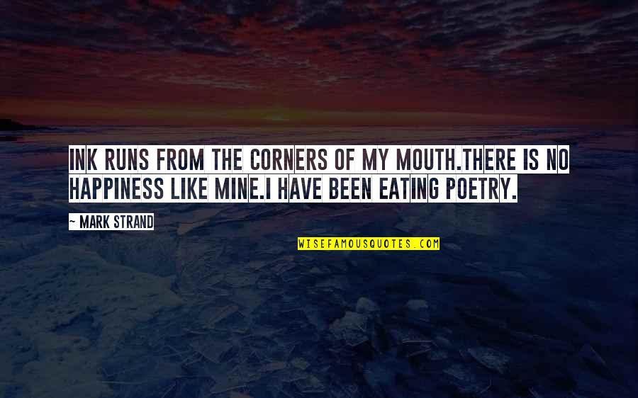 Compare Trade Quotes By Mark Strand: Ink runs from the corners of my mouth.There