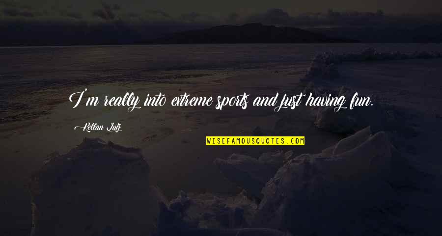 Compare Website Design Quotes By Kellan Lutz: I'm really into extreme sports and just having Compare Website Design Quotes By Kellan Lutz: I'm really into extreme sports and just having