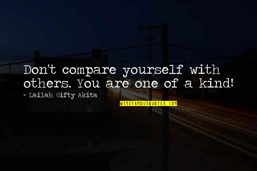 Compare Yourself Quotes By Lailah Gifty Akita: Don't compare yourself with others. You are one