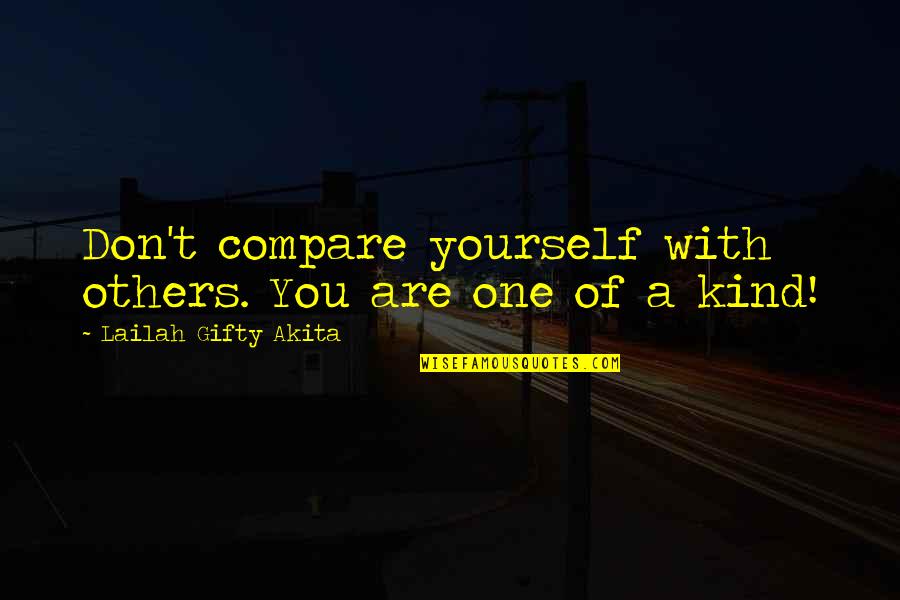 Compare Yourself With Quotes By Lailah Gifty Akita: Don't compare yourself with others. You are one