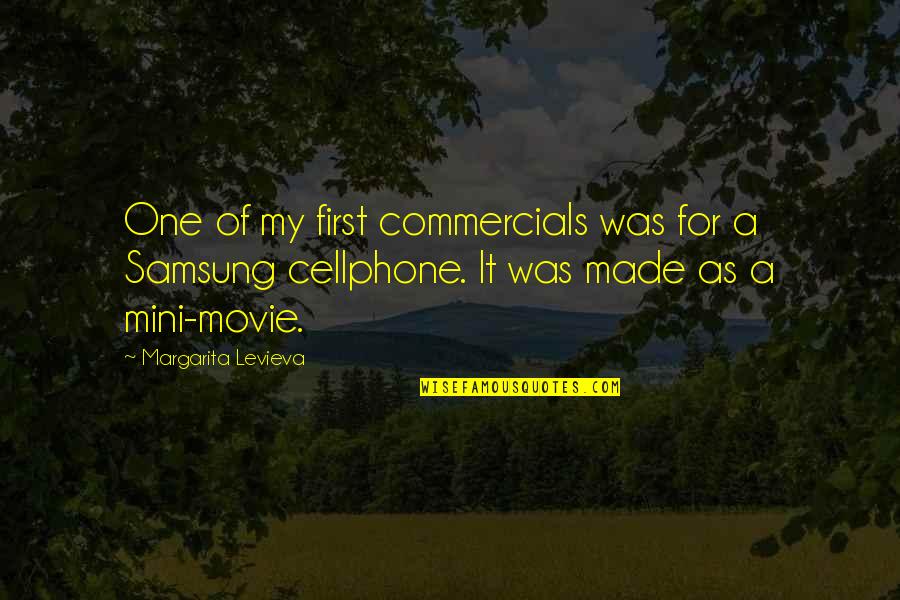 Comparer Gsm Quotes By Margarita Levieva: One of my first commercials was for a Comparer Gsm Quotes By Margarita Levieva: One of my first commercials was for a