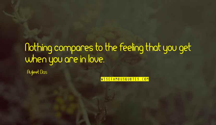 Compares Quotes By Avijeet Das: Nothing compares to the feeling that you get