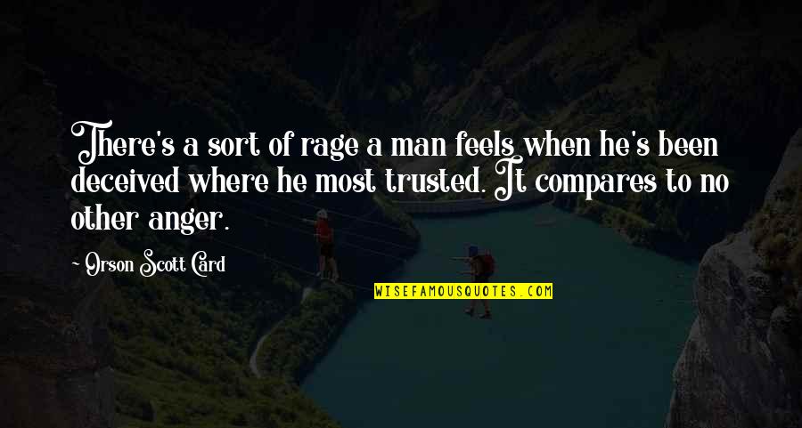 Compares Quotes By Orson Scott Card: There's a sort of rage a man feels