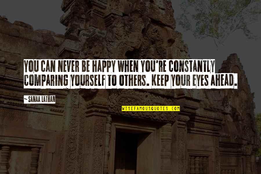 Comparing Others Quotes By Sanaa Lathan: You can never be happy when you're constantly