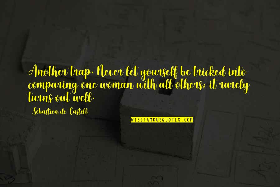 Comparing Others Quotes By Sebastien De Castell: Another trap. Never let yourself be tricked into