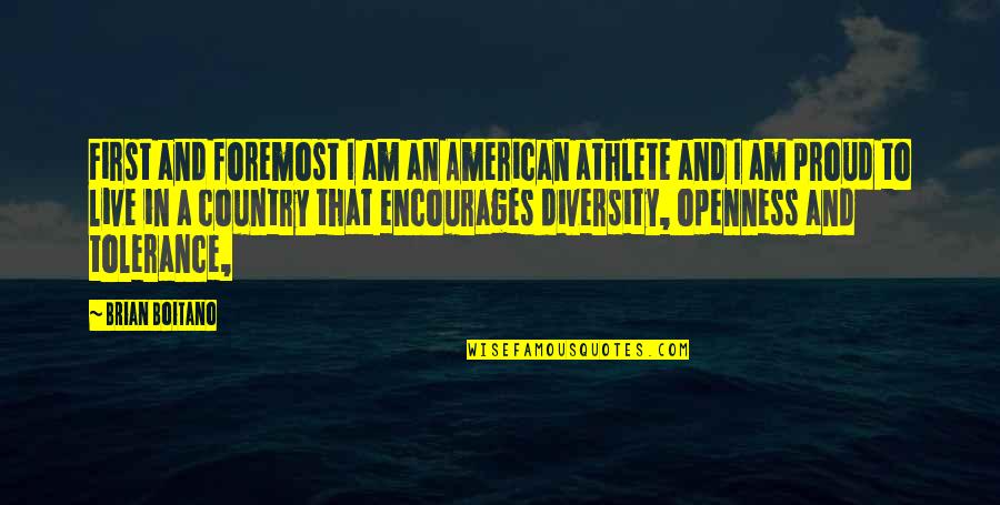 Compartenos Quotes By Brian Boitano: First and foremost I am an American athlete
