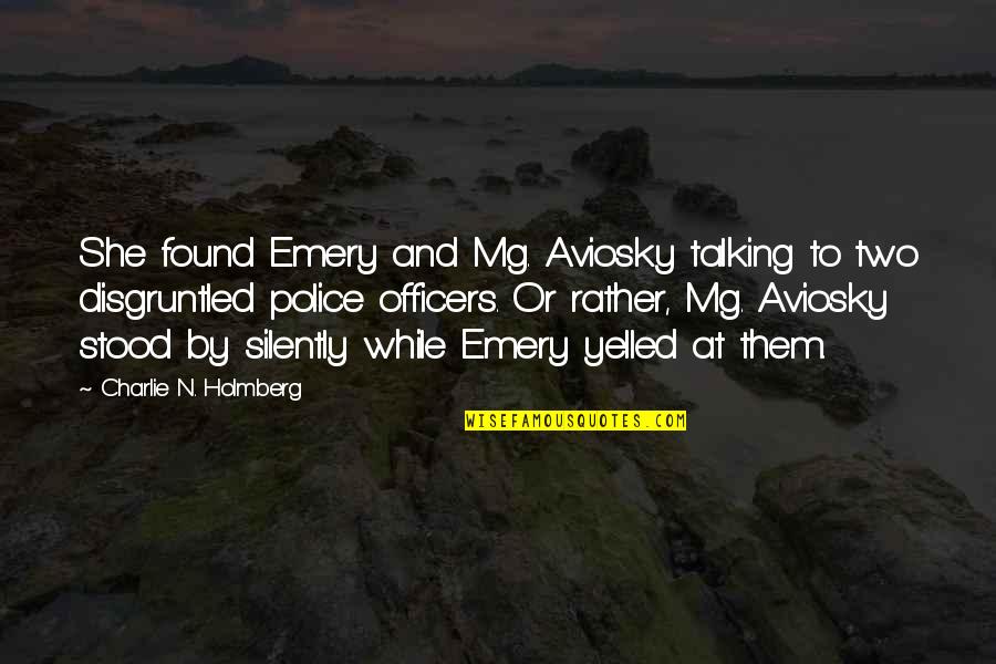 Compartilhar Agenda Quotes By Charlie N. Holmberg: She found Emery and Mg. Aviosky talking to