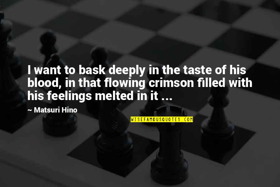 Compartment Quotes By Matsuri Hino: I want to bask deeply in the taste