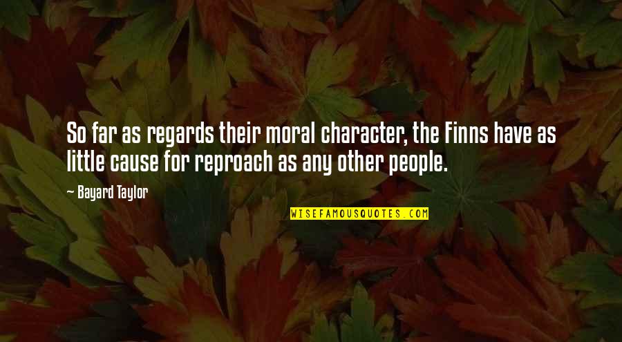 Compartmentalization Syndrome Quotes By Bayard Taylor: So far as regards their moral character, the
