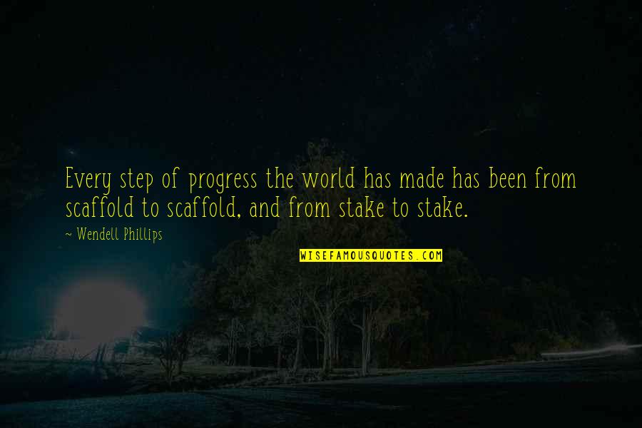 Compasion Quotes By Wendell Phillips: Every step of progress the world has made