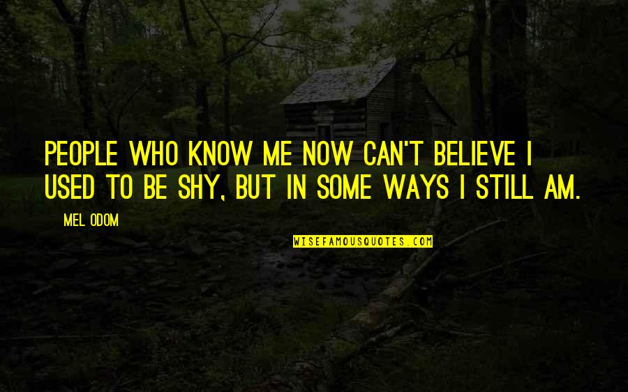 Compasiva En Quotes By Mel Odom: People who know me now can't believe I