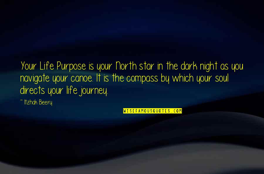 Compass And Life Quotes By Itzhak Beery: Your Life Purpose is your North star in