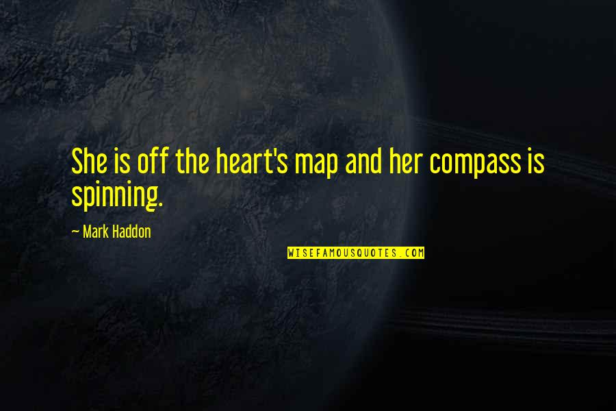 Compass And Love Quotes By Mark Haddon: She is off the heart's map and her