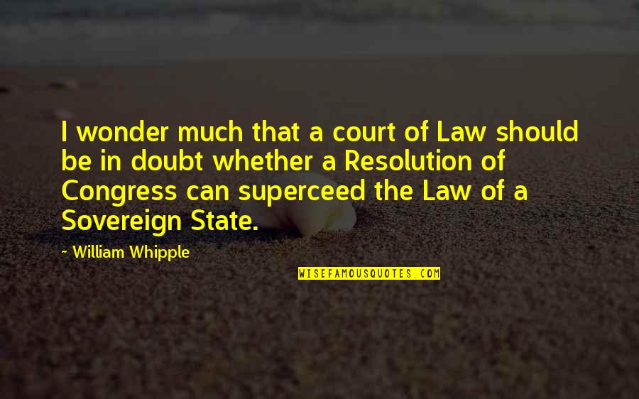 Compass Directional Quotes By William Whipple: I wonder much that a court of Law