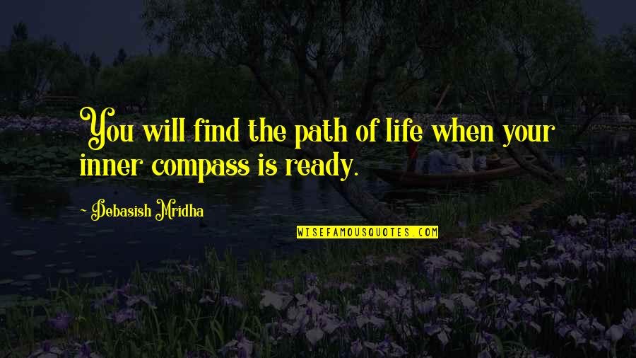Compass Of Life Quotes By Debasish Mridha: You will find the path of life when