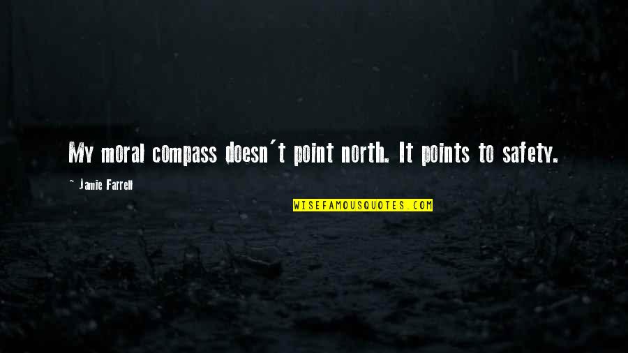 Compass Point Quotes By Jamie Farrell: My moral compass doesn't point north. It points