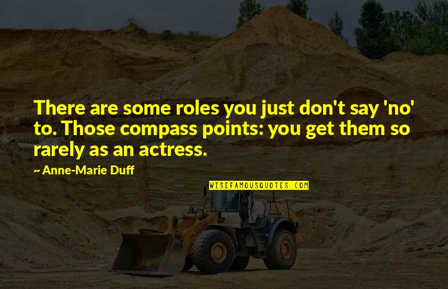 Compass Points Quotes By Anne-Marie Duff: There are some roles you just don't say