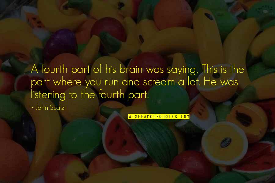Compass Tammy Kling Quotes By John Scalzi: A fourth part of his brain was saying,
